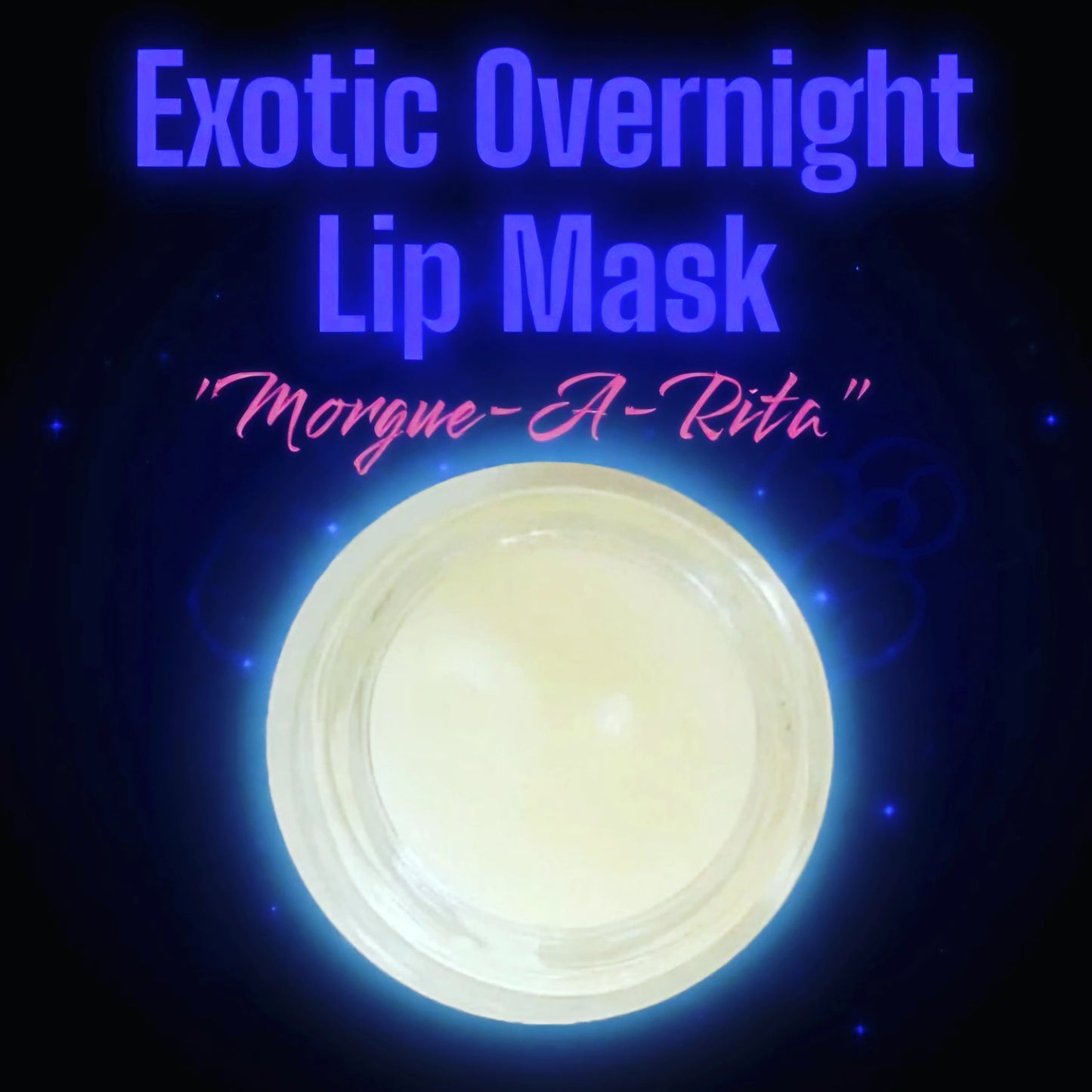 Exotic Overnight Lip Mask "Morgue-A-Rita"
